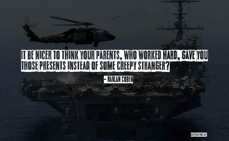 Hard Parents Quotes By Harlan Coben Hard Parents Quotes By Harlan Coben