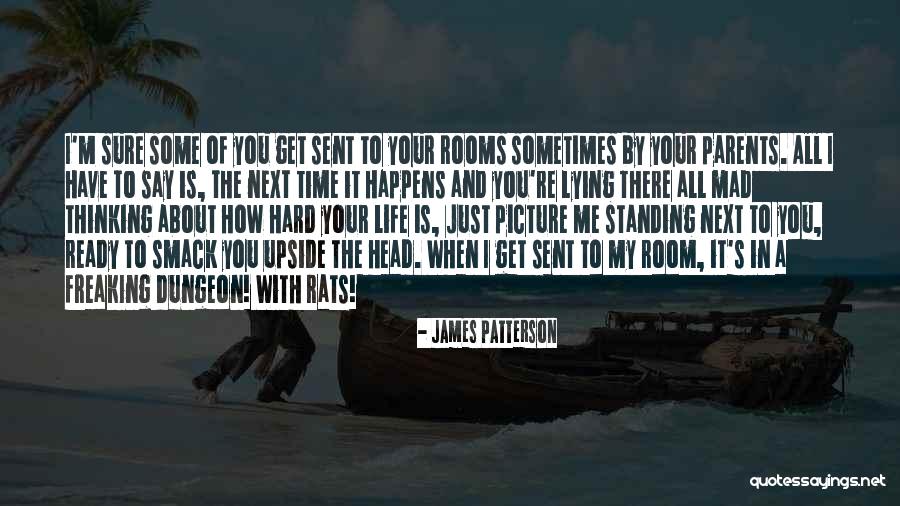 Hard Parents Quotes By James Patterson Hard Parents Quotes By James Patterson