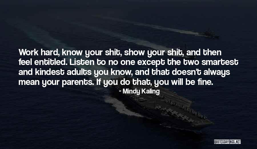Hard Parents Quotes By Mindy Kaling Hard Parents Quotes By Mindy Kaling