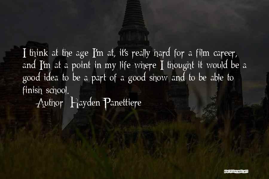 Hard Part Of Life Quotes By Hayden Panettiere