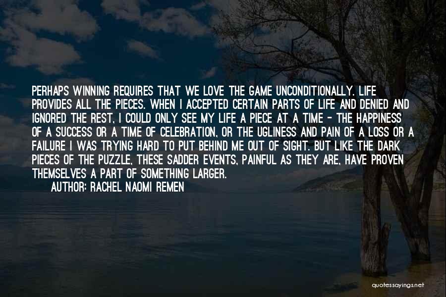 Hard Part Of Life Quotes By Rachel Naomi Remen