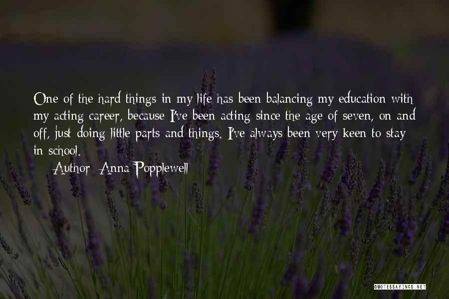 Hard Parts Of Life Quotes By Anna Popplewell