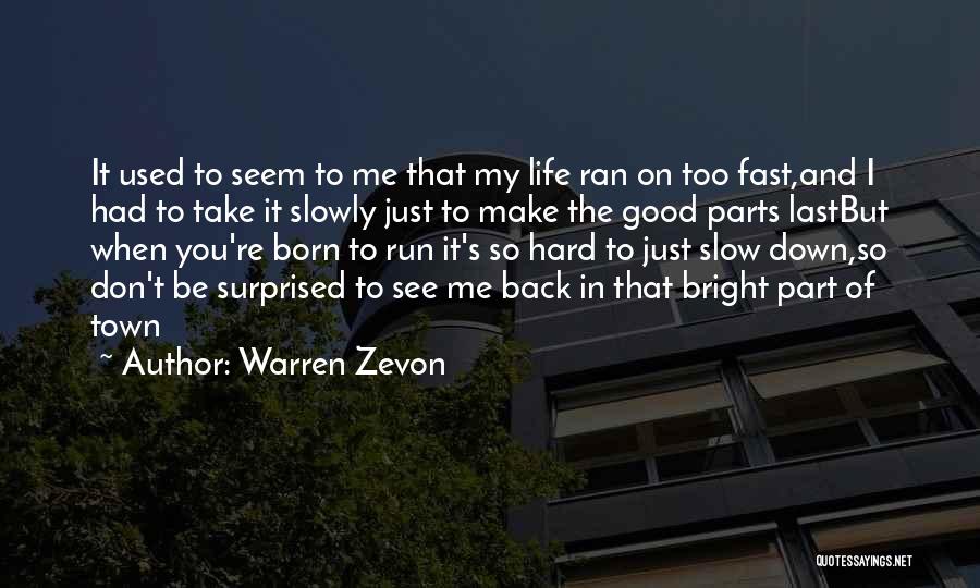 Hard Parts Of Life Quotes By Warren Zevon