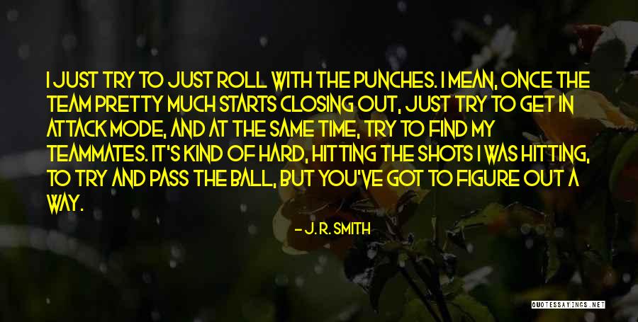 Hard Pass Quotes By J. R. Smith Hard Pass Quotes By J. R. Smith