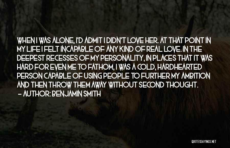 Hard Person To Love Quotes By Benjamin Smith