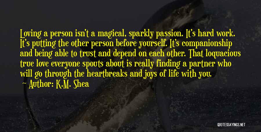 Hard Person To Love Quotes By K.M. Shea