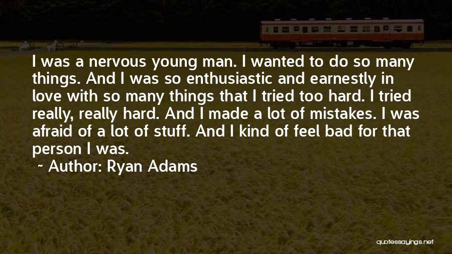 Hard Person To Love Quotes By Ryan Adams