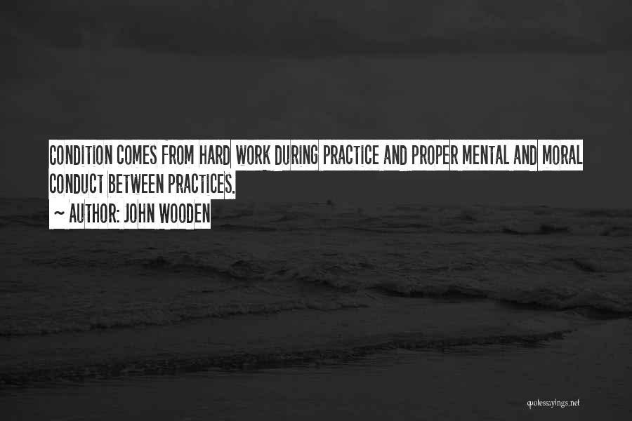 Hard Practices Quotes By John Wooden