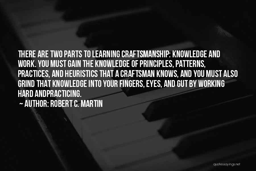 Hard Practices Quotes By Robert C. Martin