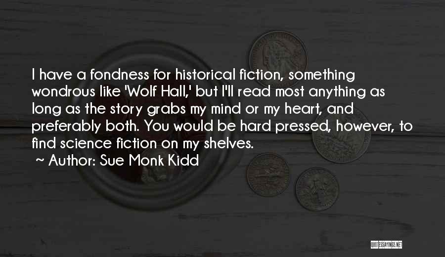 Hard Pressed Quotes By Sue Monk Kidd