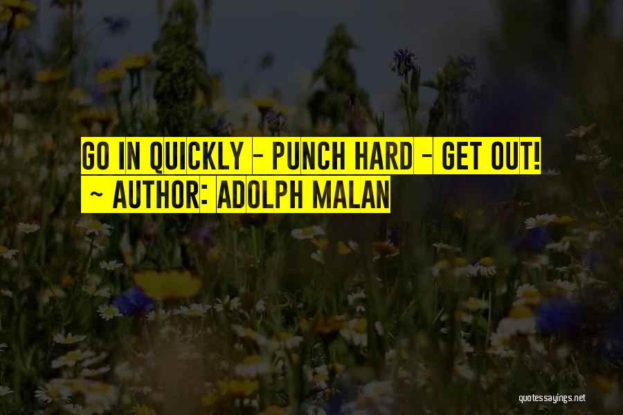 Hard Punch Quotes By Adolph Malan