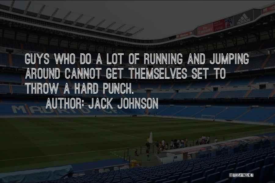 Hard Punch Quotes By Jack Johnson