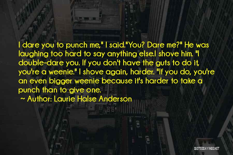 Hard Punch Quotes By Laurie Halse Anderson