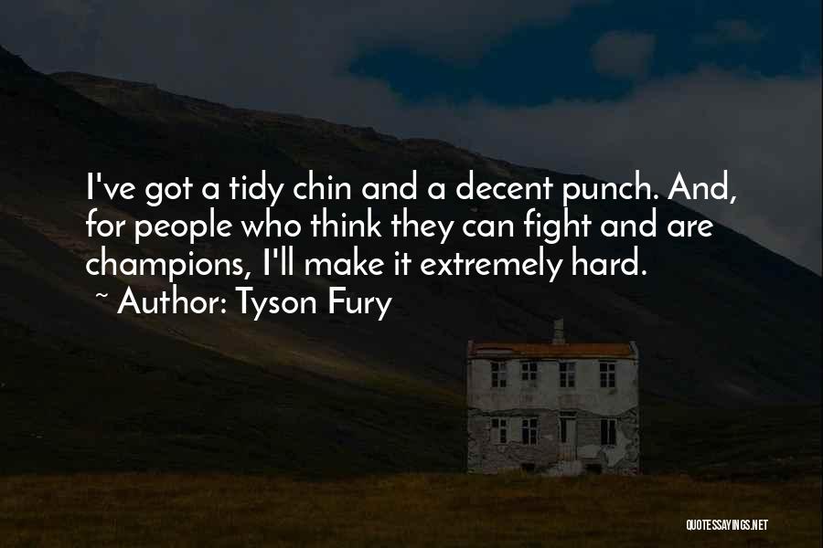 Hard Punch Quotes By Tyson Fury