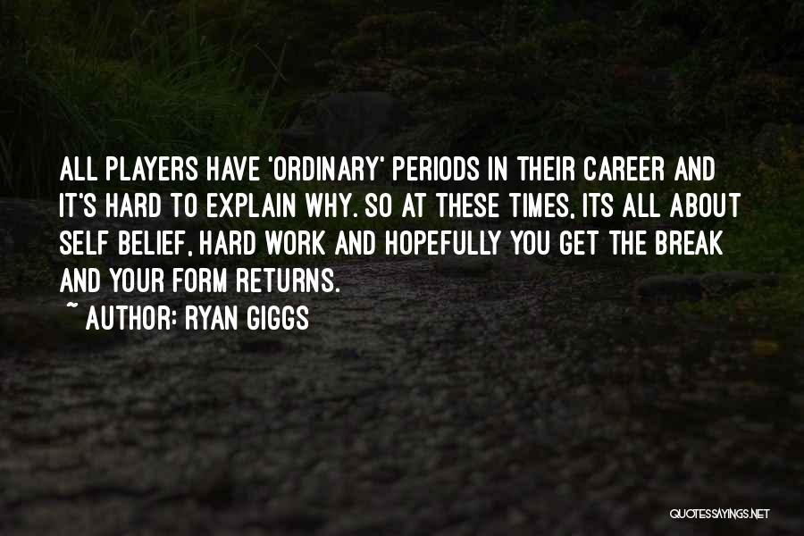Hard Quotes By Ryan Giggs