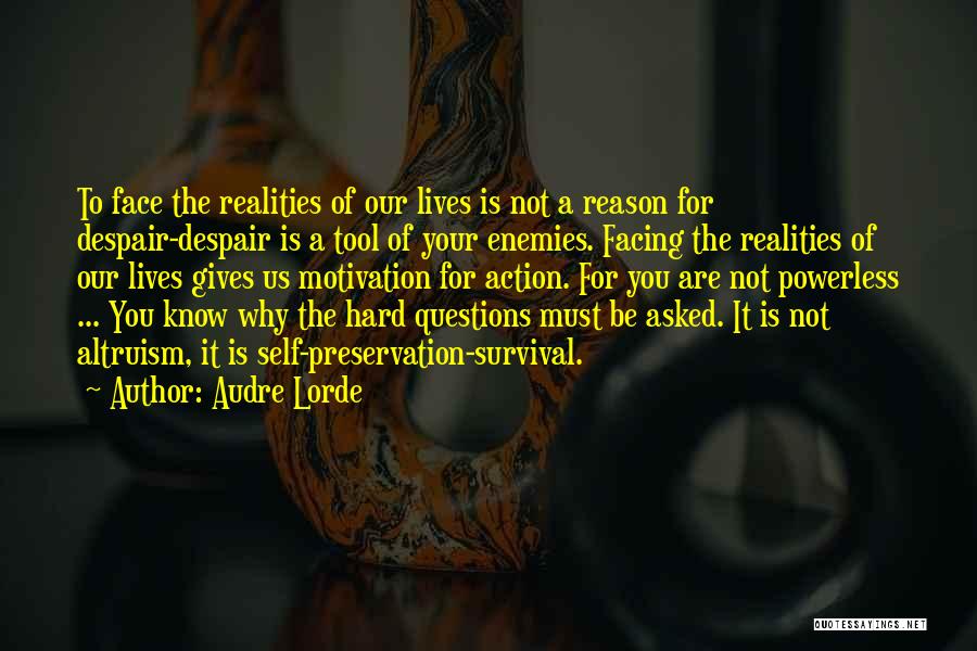 Hard Realities Quotes By Audre Lorde