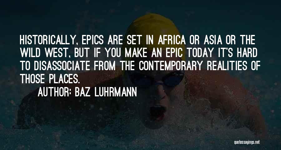 Hard Realities Quotes By Baz Luhrmann