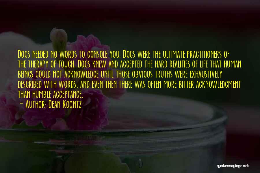 Hard Realities Quotes By Dean Koontz