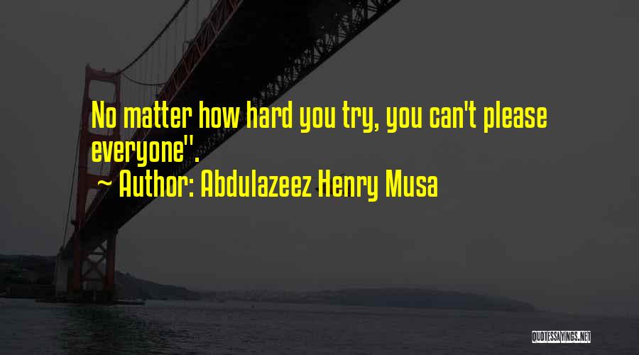 Hard Reality Of Life Quotes By Abdulazeez Henry Musa
