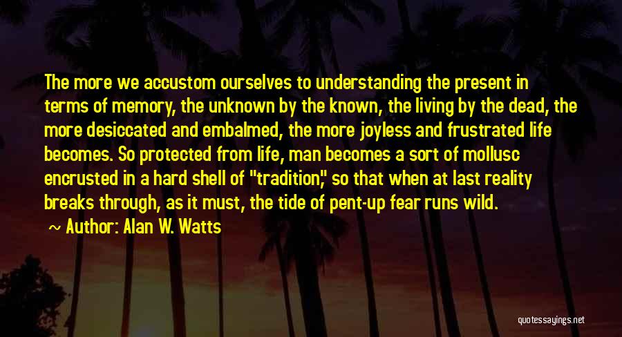 Hard Reality Of Life Quotes By Alan W. Watts