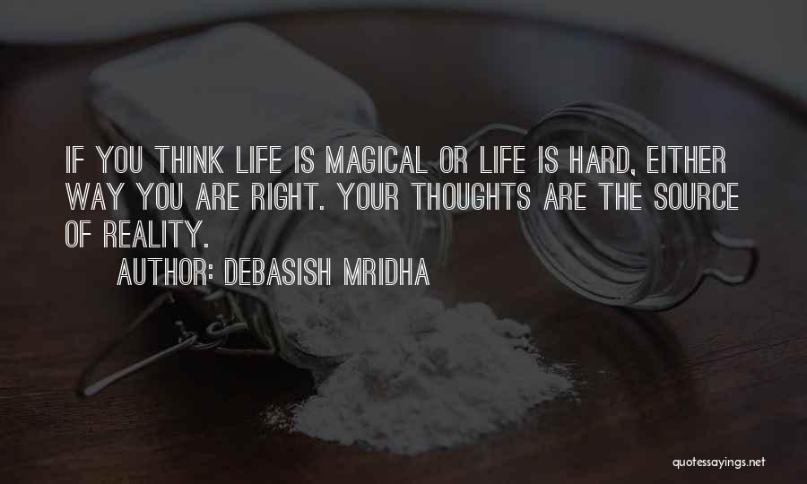 Hard Reality Of Life Quotes By Debasish Mridha