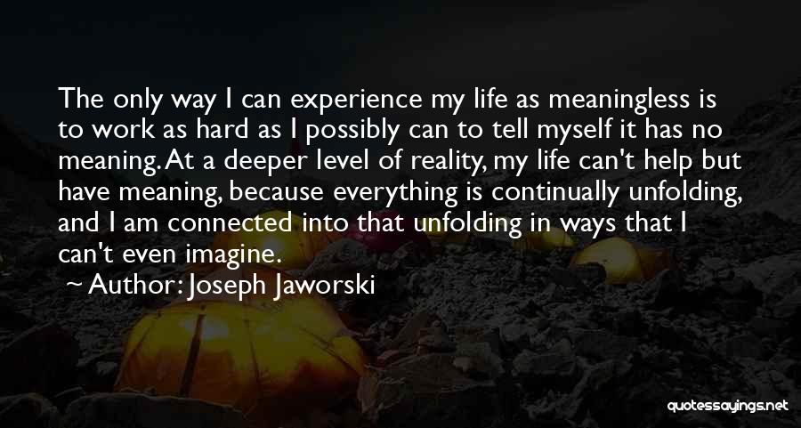 Hard Reality Of Life Quotes By Joseph Jaworski