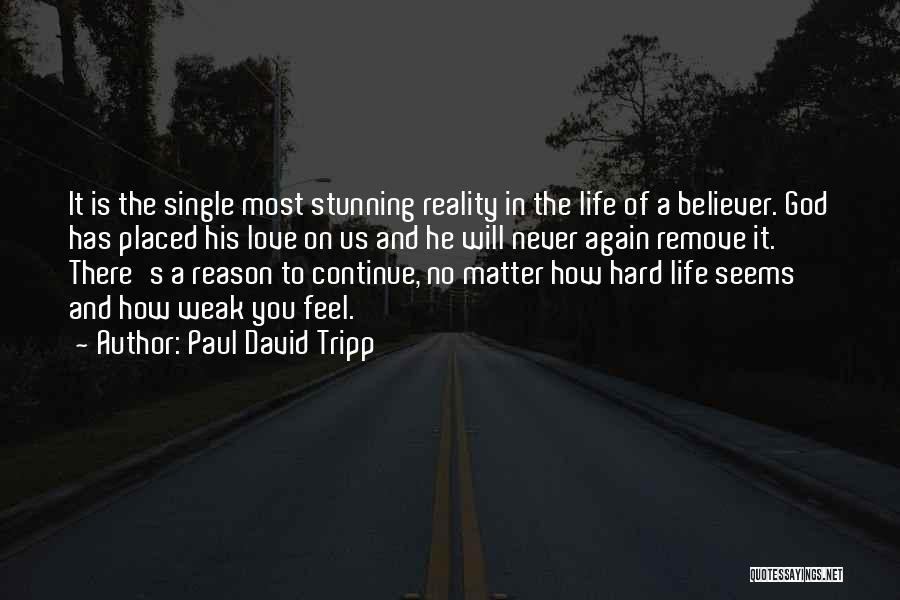 Hard Reality Of Life Quotes By Paul David Tripp