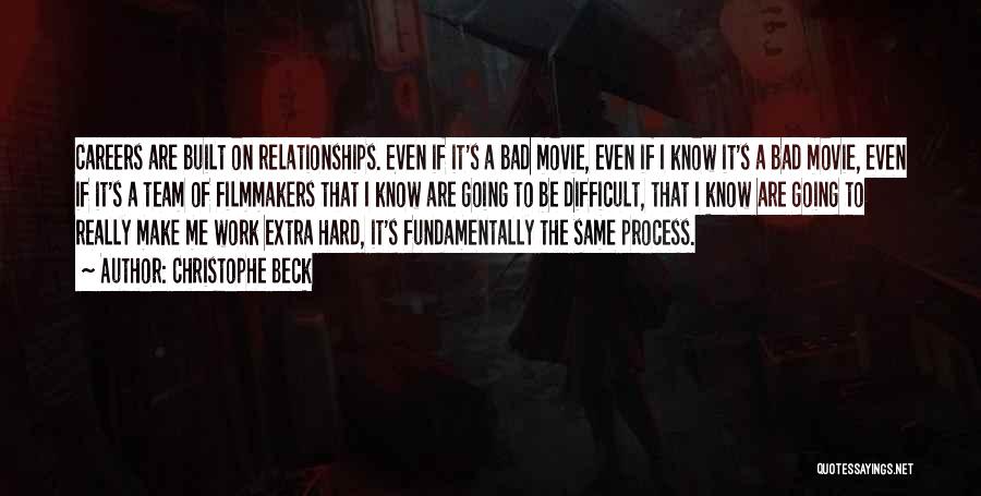 Hard Relationships Quotes By Christophe Beck