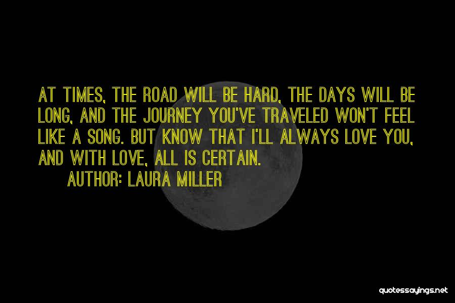 Hard Road Traveled Quotes By Laura Miller