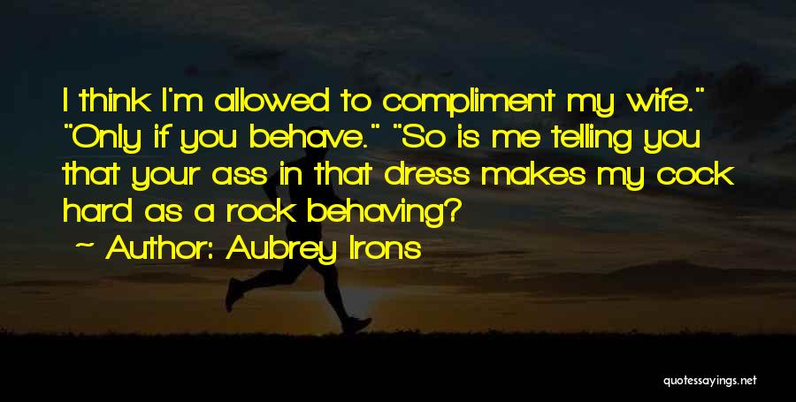 Hard Rock Quotes By Aubrey Irons