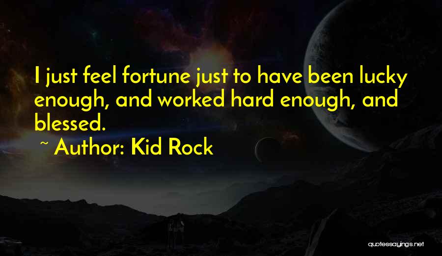 Hard Rock Quotes By Kid Rock