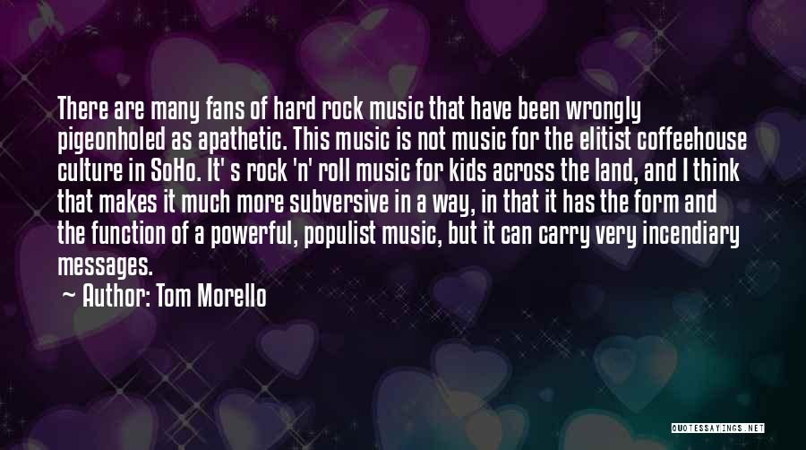 Hard Rock Quotes By Tom Morello