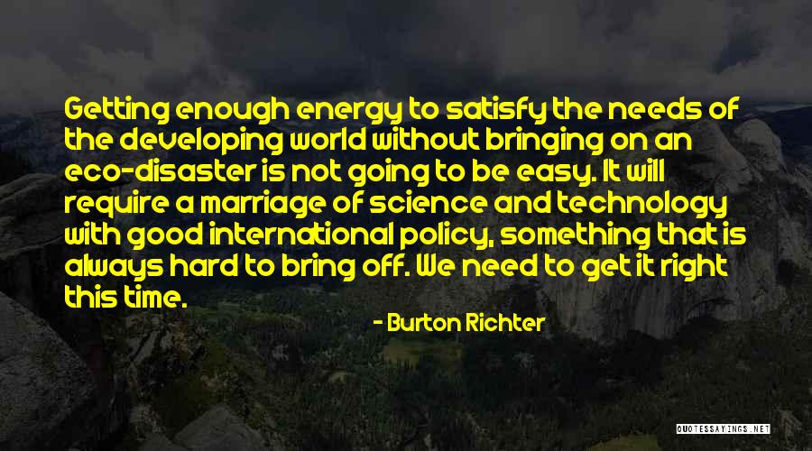 Hard Science Quotes By Burton Richter Hard Science Quotes By Burton Richter