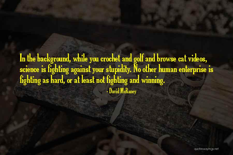 Hard Science Quotes By David McRaney Hard Science Quotes By David McRaney
