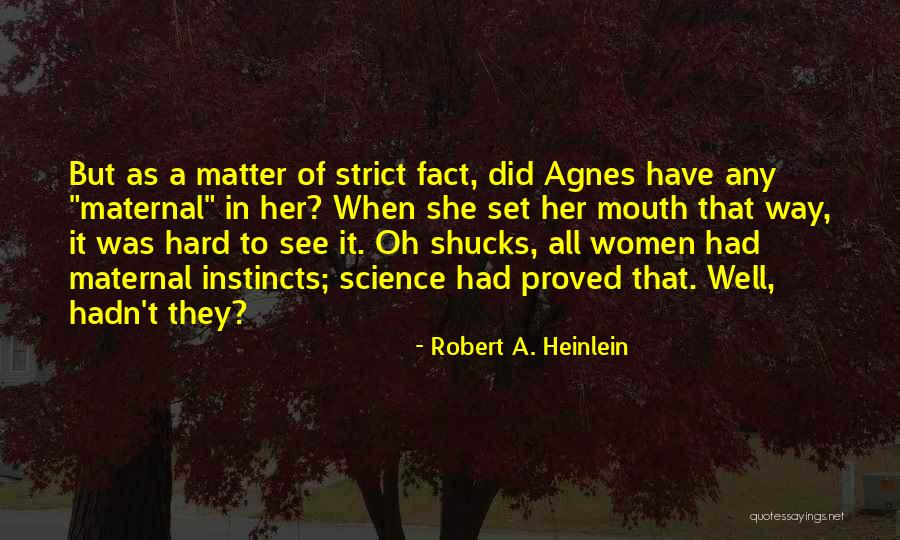 Hard Science Quotes By Robert A. Heinlein Hard Science Quotes By Robert A. Heinlein