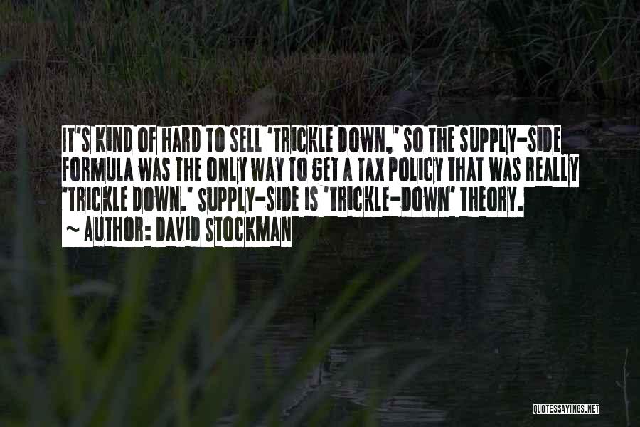Hard Sell Quotes By David Stockman