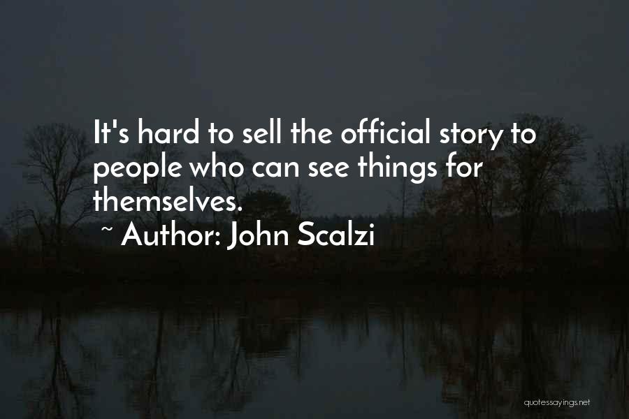Hard Sell Quotes By John Scalzi