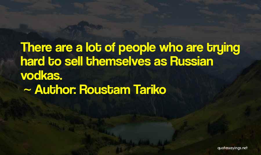 Hard Sell Quotes By Roustam Tariko