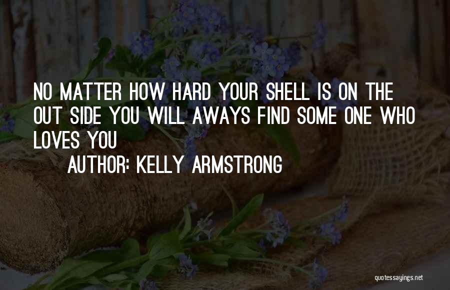 Hard Shell Quotes By Kelly Armstrong