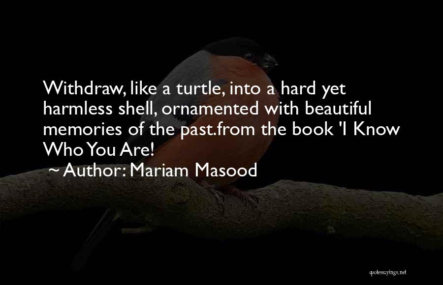 Hard Shell Quotes By Mariam Masood