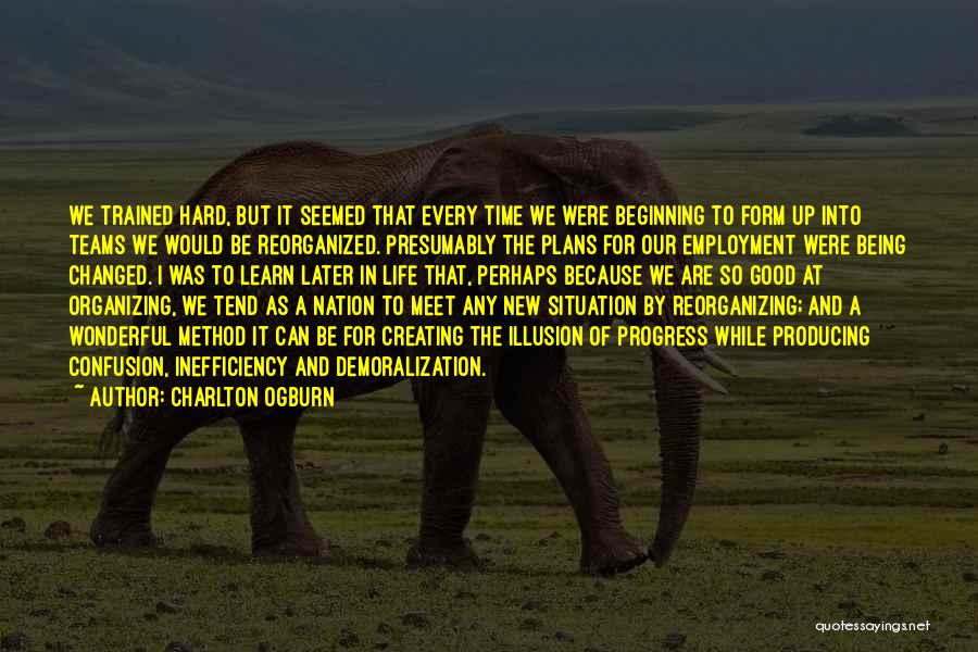 Hard Situation Quotes By Charlton Ogburn