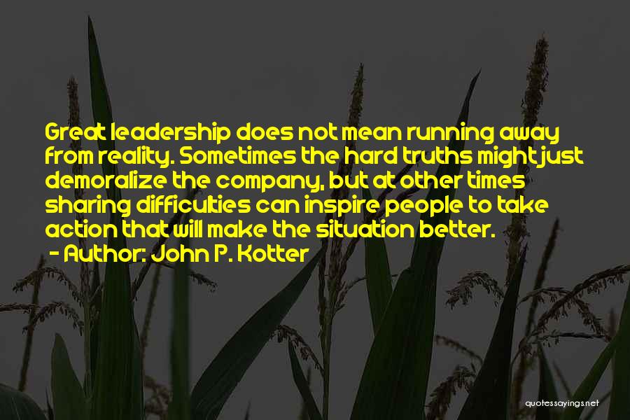 Hard Situation Quotes By John P. Kotter