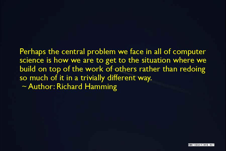 Hard Situation Quotes By Richard Hamming