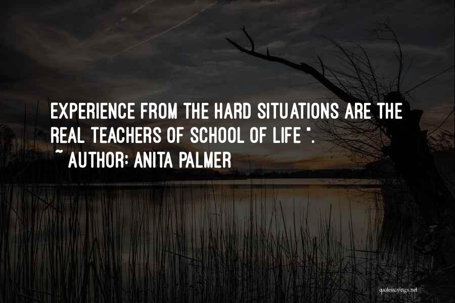 Hard Situations Quotes By Anita Palmer