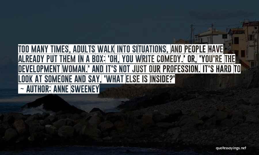 Hard Situations Quotes By Anne Sweeney