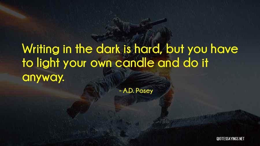 Hard Soul Quotes By A.D. Posey