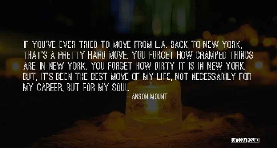 Hard Soul Quotes By Anson Mount Hard Soul Quotes By Anson Mount