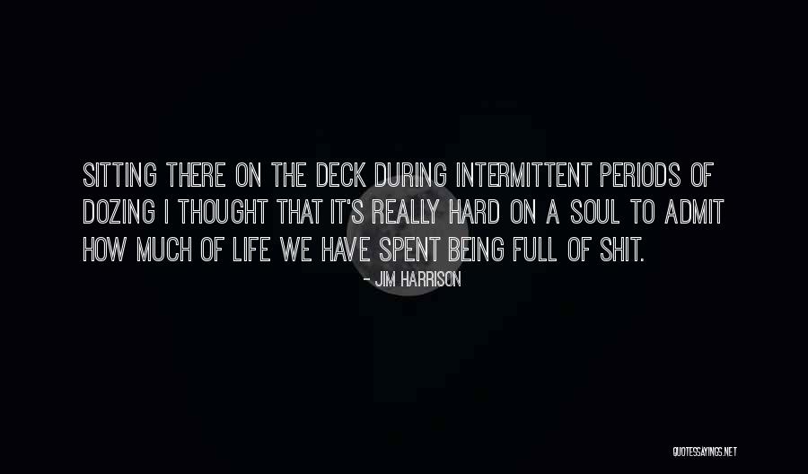 Hard Soul Quotes By Jim Harrison Hard Soul Quotes By Jim Harrison