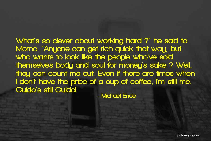 Hard Soul Quotes By Michael Ende Hard Soul Quotes By Michael Ende