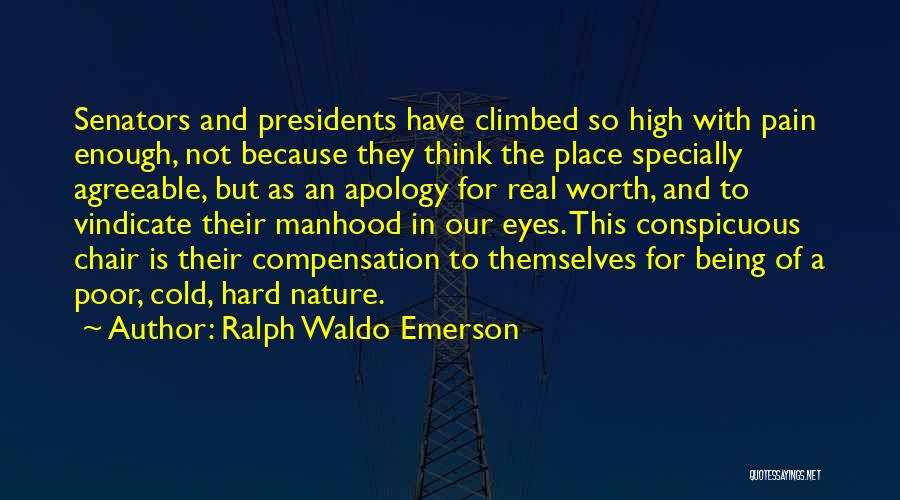 Hard Things Being Worth It Quotes By Ralph Waldo Emerson